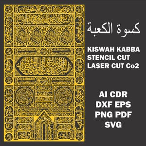 Puede incluir: Un diseño gráfico digital de la Kiswah Kabba con intrincados patrones de caligrafía árabe dorada sobre un fondo negro. El texto incluye "كسوة الكعبة", "KISWAH KABBA STENCIL CUT LASER CUT Co2" y formatos "AI CDR DXF EPS PNG PDF SVG".