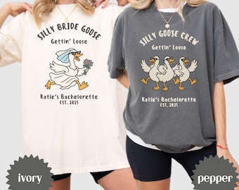 Silly Bride Goose Gettin' Loose Shirt, Silly Goose Crew Shirt, Fun Bachelorette Shirt, Custom Bachelorette Shirt, Goose Squad Shirt