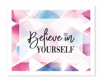 Printable Digital Download - Typography Art Print - Believe In Yourself - motivational on watercolor abstract pattern night sky - in 4 sizes