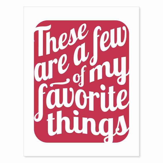 Typography Art Print These Are A Few Of My Favorite Things Etsy