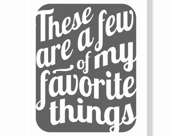 Printable Digital Download - Typography Art Print - These Are a Few of My Favorite Things v7 - music inspired printable download in charcoal