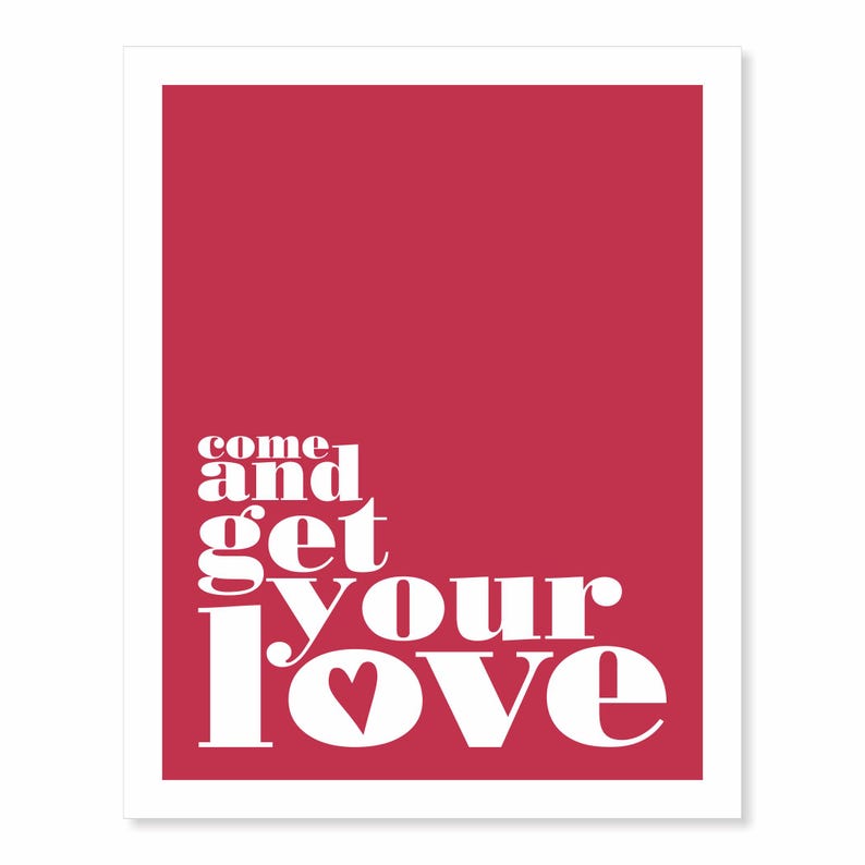 Printable Wall Art Typography Poster Come and Get Your Love V2 Love