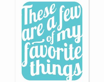 Printable Art Digital Download - Typography Print - These Are a Few of My Favorite Things v5 - music inspired printable download turquoise