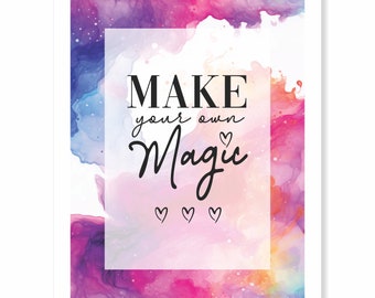 Printable Digital Download - Typography Art Print - Make Your Own Magic - motivational on spring summer watercolor sky clouds swirls 4 sizes