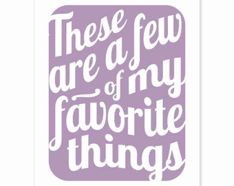 Printable Art Digital Download - Typography Print - These Are a Few of My Favorite Things v12 - music inspired printable download in purple