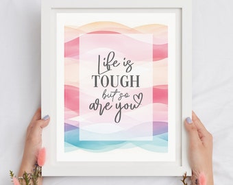 Printable Digital Download - Typography Art Print - Life Is Tough But So Are You - motivational spring summer watercolor waves 4 sizes