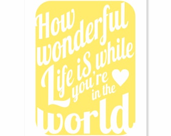 Printable Digital Download - Typography Art Print - How Wonderful Life Is v3 - white on sunshine yellow instant download in 4 sizes