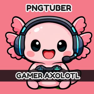 May include: A cartoon axolotl character in pink, wearing a headset and holding a game controller. The image has the text "PNGTUBER" at the top and "GAMER AXOLOTL" at the bottom, all on a pink background.