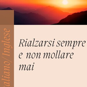 Ebook Resilience: How to Always Get Up and Never Give Up – Digital Motivational Guide bilingual Ita/Eng
