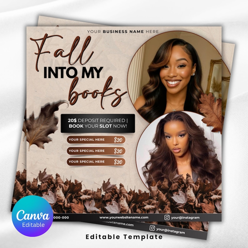 May include: A promotional flyer with the text "Fall Into My Books" and images of two women. The flyer includes text that says "20$ Deposit Required | Book Your Slot Now!" and "Your Special Here $20". The flyer is an editable template.