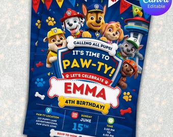 May include: A blue birthday invitation template featuring Paw Patrol characters, colorful pennants, and paw prints. Text includes CALLING ALL PUPTS! IT'S TIME TO PAW-TY! LET'S CELEBRATE EMMA 4TH BIRTHDAY! with placeholders for location, date, time, and phone number.