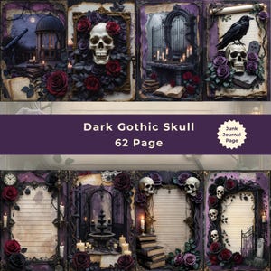 May include: A collage of dark gothic journal pages with skulls, roses, and architectural elements. The pages are framed with ornate borders and feature a variety of designs, including a raven, candles, and a telescope. The text reads "Dark Gothic Skull 62 Page."