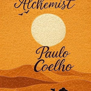Detailed Summary of The Alchemist by Paulo Coelho - Insightful Analysis and Key Themes