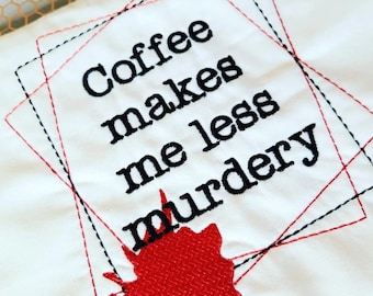 Coffee Mug Rug - Large size - Coffee makes me less murdery