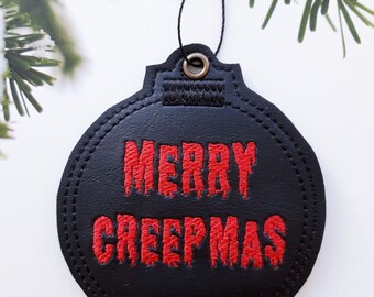 Merry Creepmas Embroidered  Christmas Ornament - Choice of color