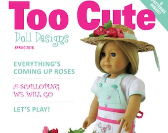 Too Cute Doll Designs SPRING 2016 (#1505) - DIGITAL Sewing Magazine with patterns for 18" dolls