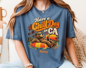 California Bear Shirt Have a Chill Day in CA Tee, California T Shirt, Vintage 70s Bear Graphic Tee, Custom Vacation Shirt