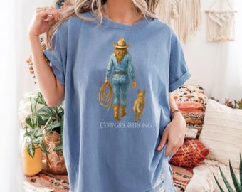 Cowgirl Strong T-Shirt: Rodeo Western Comfort Colors Tee