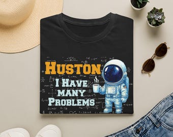 Mathe-Lehrer-Shirt, lustiges Astronaut-T-Shirt, Nasa, Raum-Liebhaber-T-Stück, Huston, ich habe viele Probleme, Astronaut