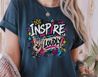 Motivational Teacher shirt , Comfort Color  Inspire Loudly t shirt, back to school,  Music Teacher group shirts, Student Musician gift