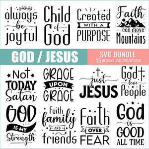 May include: A collection of 15 SVG designs with inspirational quotes and religious themes. The designs feature phrases like "Always be joyful," "Child of God," and "Faith can move mountains." The text is in a bold, black font.