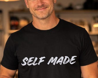 Self-made T-shirt for men & women | Cool statement shirt | Gift for men, boyfriend, brother | Minimalist slogan shirt, motivational