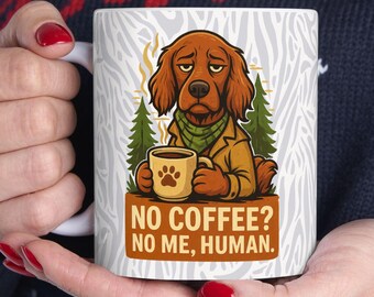 Funny Coffee Mug for Dog Lovers, Cute Dog Mug, Coffee Lover Gift, Funny Dog Mug, Irish Setter Mug, Dog Mom Gift, Pet Lover Cup, Coffee Cup