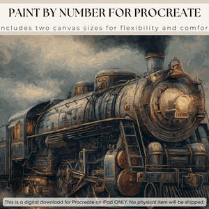 May include: Digital download for Procreate featuring a vintage steam train illustration. The image shows a detailed painting of a classic locomotive with a large front wheel, a bell, and a headlight. The text at the top says "Paint by Number for Procreate".