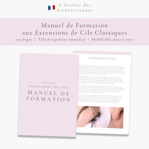 May include: A digital training manual for classic eyelash extensions titled L'Atelier des Esthéticiennes, Manuel de Formation aux Extensions de Cils Classiques, 119 pages, editable in Canva, featuring a cover page and an interior page with text.