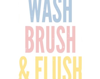 WASH, BRUSH, FLUSH (Digitaldruck)