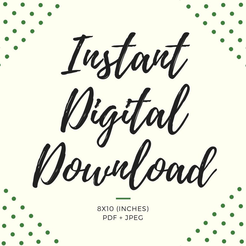 K&ouml;nnte beinhalten: Sofortige digitale Download-Grafik mit gr&uuml;nen Punkten als Rahmen. Der Text lautet "Instant Digital Download" in schwarzer, kursiv geschriebener Schrift. Unter dem Text steht "8x10 (Zoll) PDF + JPEG".