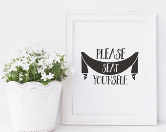 Humorous Bathroom Print — Please Seat Yourself — 8x10 Digital Download