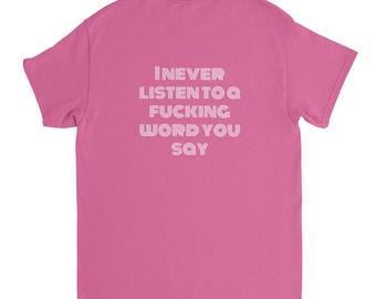 Far Solar Never Listen to F**king Word Unisex T-Shirt