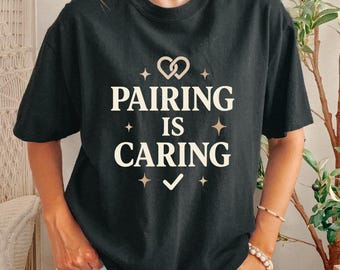 Pairing is Caring T-Shirt | ABA Therapist Shirt RBT Tee | BCBA Gift | Comfort Colors Graphic Tee for Behavior Analysts & Autism Support