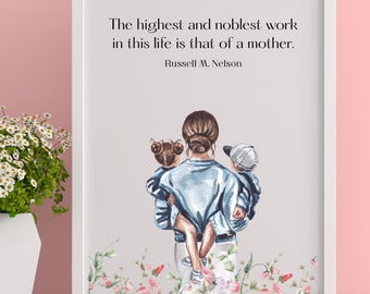 Russell M Nelson Mother Quote Art Print: LDS Wall Decor (Digital Download)