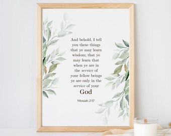 Mosiah 2:17 - Service of God, Christian Printable Wall Art, BoM Scripture, LDS Artist