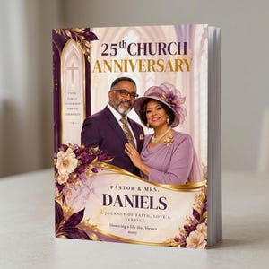 May include: A commemorative booklet for a 25th Church Anniversary featuring a portrait of a couple. The cover displays the text 25th CHURCH ANNIVERSARY, PASTOR & MRS. DANIELS, A JOURNEY OF FAITH, LOVE & SERVICE, and FAITH, FAMILY, LEADERSHIP, SERVICE, COMMUNITY.