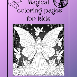 Enter the Magic! Printable Coloring Pages for Kids – Printable Fairy, Unicorn, Princess & Cute Animal Coloring Book. Includes 2 Bonus Pages.