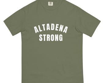 ALTADENA STRONG - Heavyweight T-Shirt