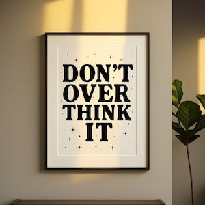 Don&#39;t overthink it digital download print
