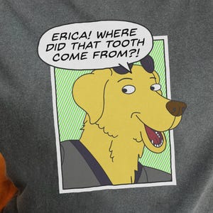 BoJack Erica Tooth Joke T-Shirt | Herr Peanutbutter Lustig Zitat Shirt | Jogging Gag Merch | Weiche, Vintage Wash & Crop Top T-Shirts