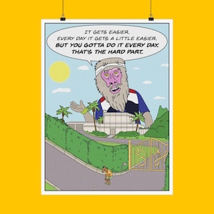 Puede incluir: Un cartel de dibujos animados con una figura gigante parecida a un mono y el texto: "IT GETS EASIER. EVERY DAY IT GETS A LITTLE EASIER. BUT YOU GOTTA DO IT EVERY DAY. THAT'S THE HARD PART." La escena incluye una casa y una persona.