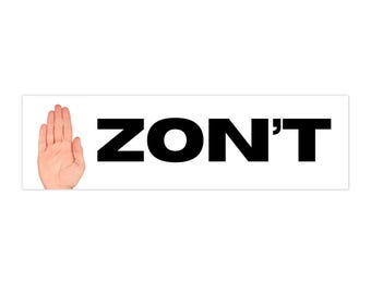 Funny 'ZON'T' Bumper Sticker: Ironic Pop Culture Car Decal