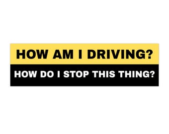 Funny "How Am I Driving?" Bumper Sticker - Car Van Auto Decor