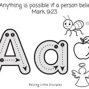 May include: Black and white educational illustration with the uppercase and lowercase letter "A" with tracing guides. Includes an ant, apple, and angel, with the text "Anything is possible if a person believe." Mark 9:23.
