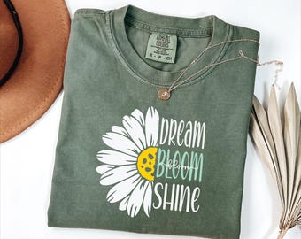 Comfort Colors Daisy Graphic Tee: Dream Bloom Shine Boho Shirt