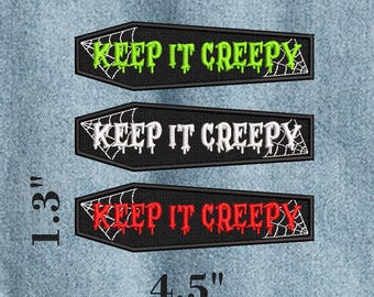 Keep it creepy Embroidered patch - Iron or Sew-On