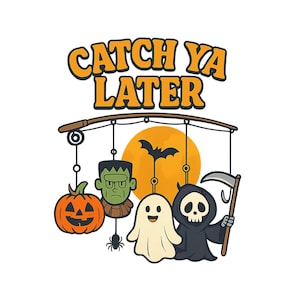 Halloween Catch Ya Later Fishing PNG – Patriotic Lure Clipart for Sublimation, Funny Design, Outdoor Fisherman PNG for Dad Shirt