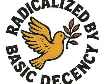 Radicalized By Basic Decency Png, Political Protest Png, Feminist Activist Gift, Liberal Png, Social Justice Png