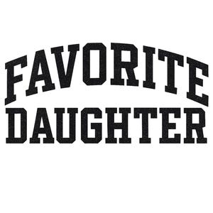 May include: White background with the words "FAVORITE DAUGHTER" in bold, black, block letters. The word "FAVORITE" is arched above the word "DAUGHTER". The letters have a textured, slightly grainy appearance.